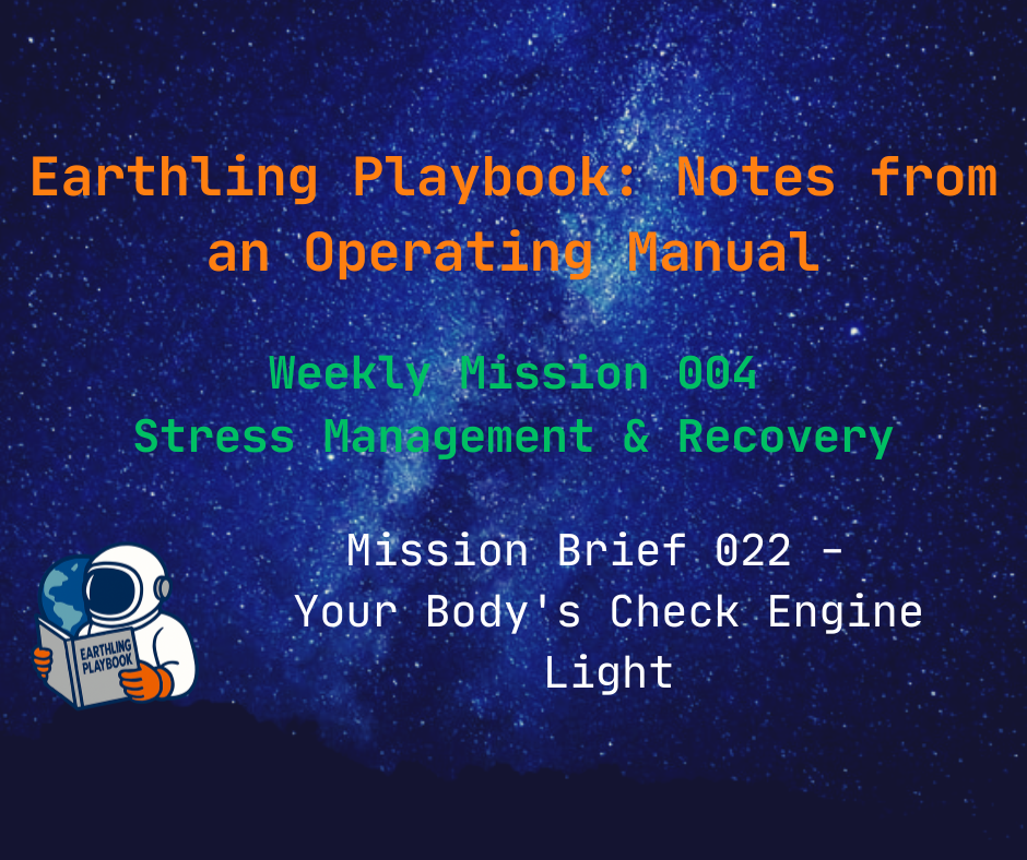 Mission Brief 022 – Your Body’s Check Engine Light