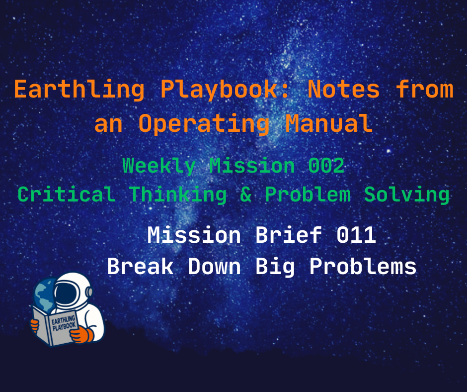 Mission Brief 011 – Break Down Big Problems