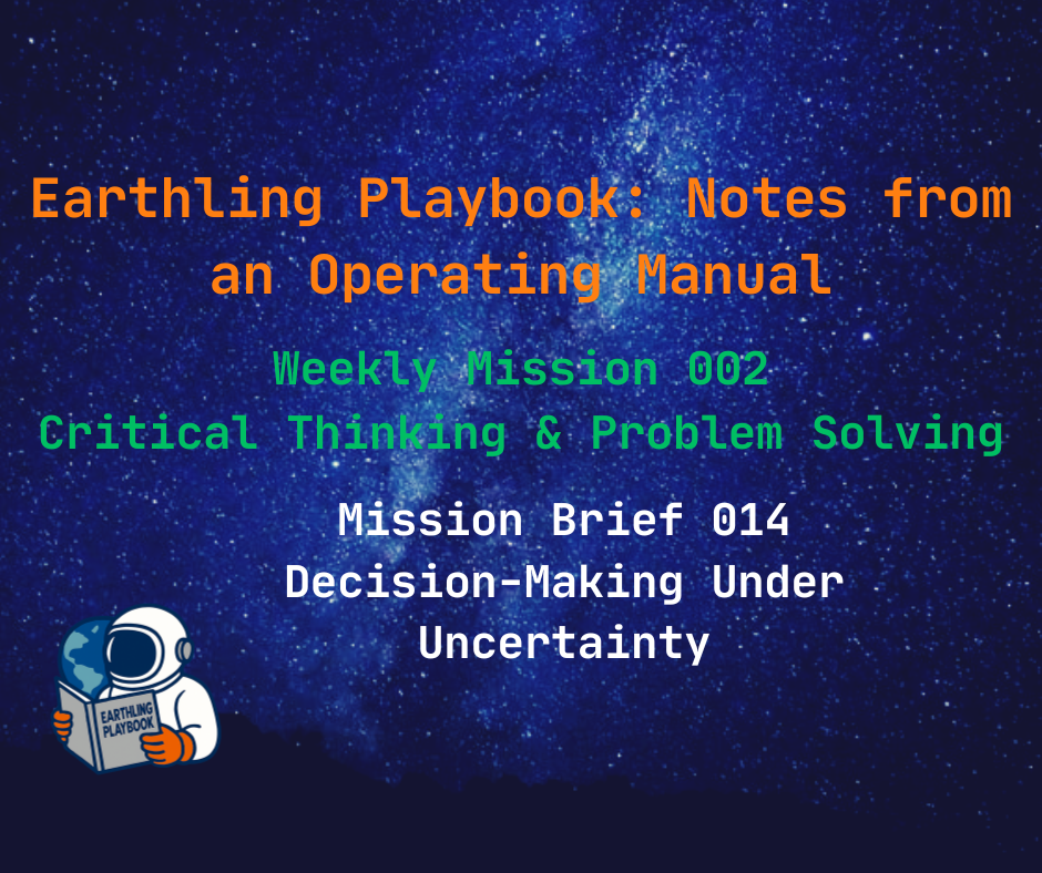 Mission Brief 014 – Decision-Making Under Uncertainty