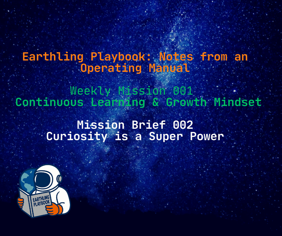 Mission Brief 002 - Curiosity is a Super Power