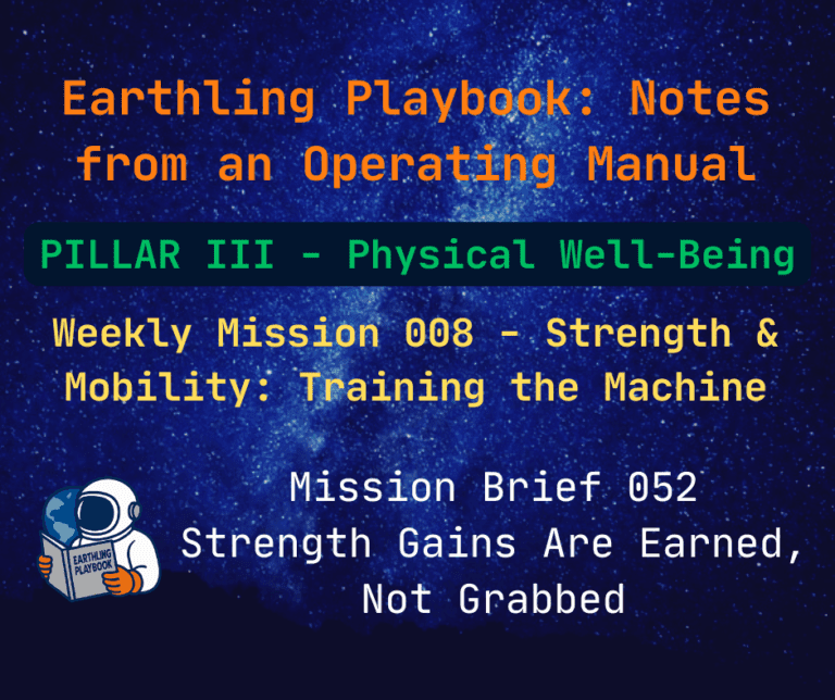 Mission Brief 052 - Strength Gains Are Earned, Not Grabbed