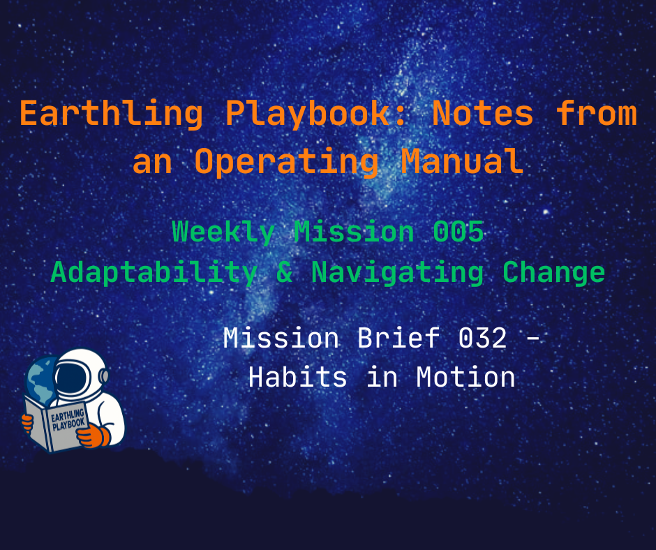 Mission Brief 032 — Habits in Motion