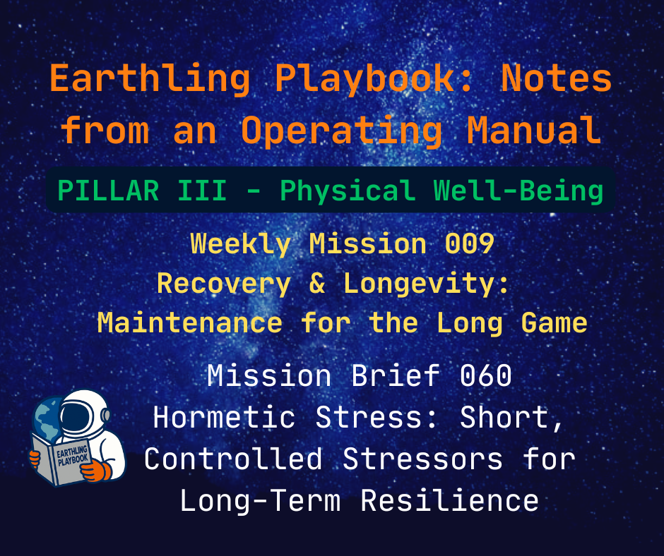 Mission Brief 060 – Hormetic Stress: Short, Controlled Stressors for Long-Term Resilience
