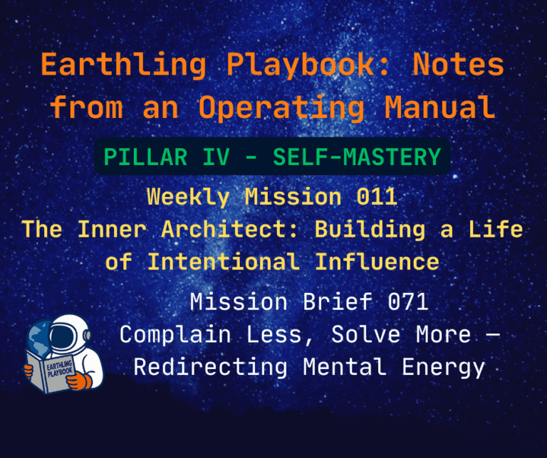 Mission Brief 071: Complain Less, Solve More — Redirecting Mental Energy