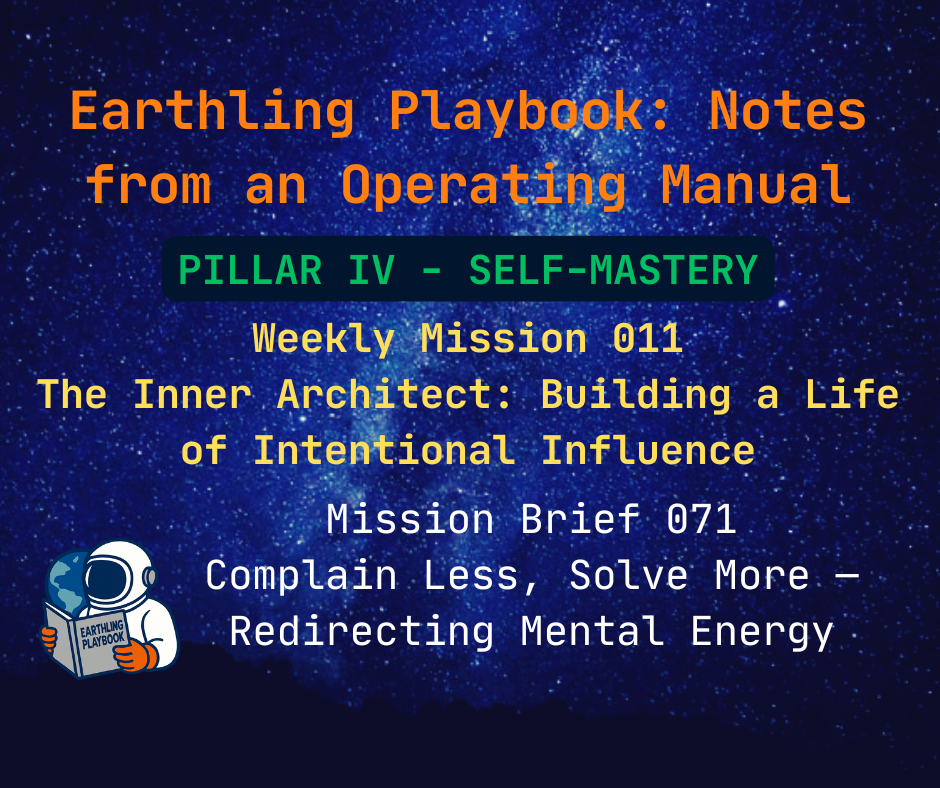 Mission Brief 071: Complain Less, Solve More — Redirecting Mental Energy