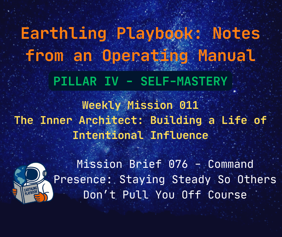 Mission Brief 076 - Command Presence: Staying Steady So Others Don’t Pull You Off Course