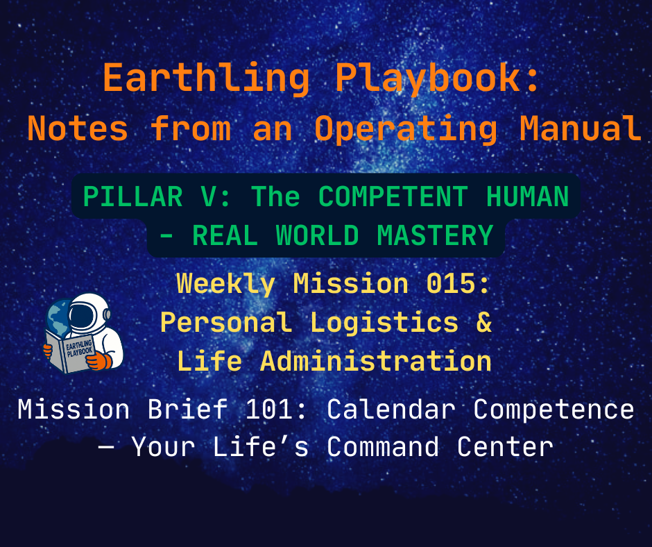 Mission Brief 101: Calendar Competence — Your Life’s Command Center